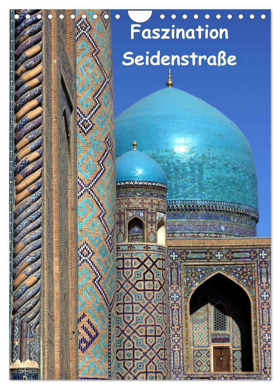 Cover: 9783383522642 | Faszination Seidenstraße (Wandkalender 2024 DIN A4 hoch), CALVENDO...