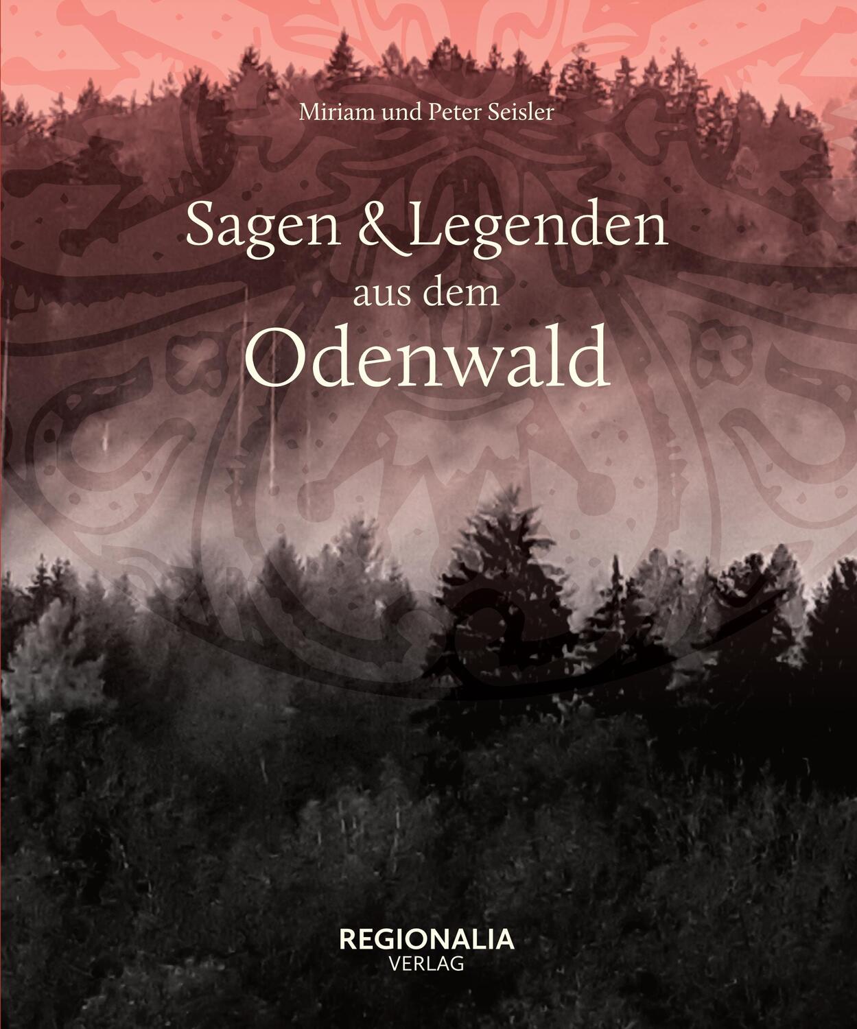 Cover: 9783955403843 | Sagen und Legenden aus dem Odenwald | Miriam Seisler (u. a.) | Buch