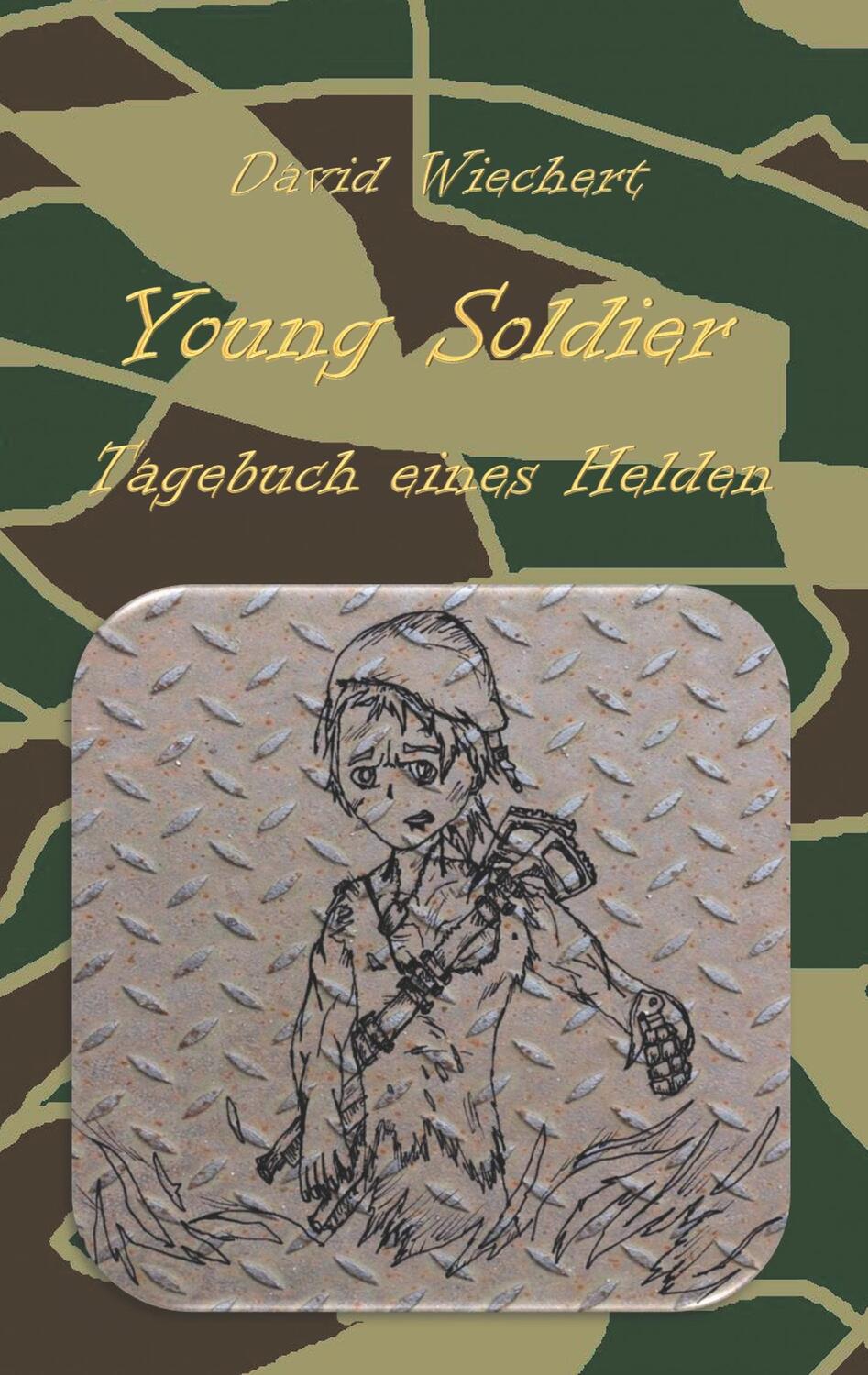 Cover: 9783749421244 | Young Soldier - Tagebuch eines Helden | David Wiechert | Taschenbuch