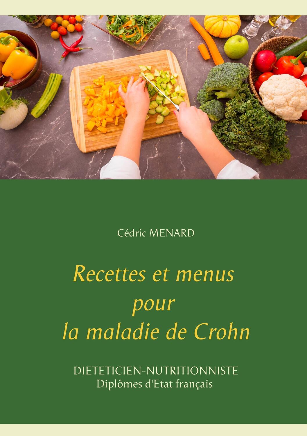 Cover: 9782322122721 | Recettes et menus pour la maladie de Crohn | Cedric Menard | Buch