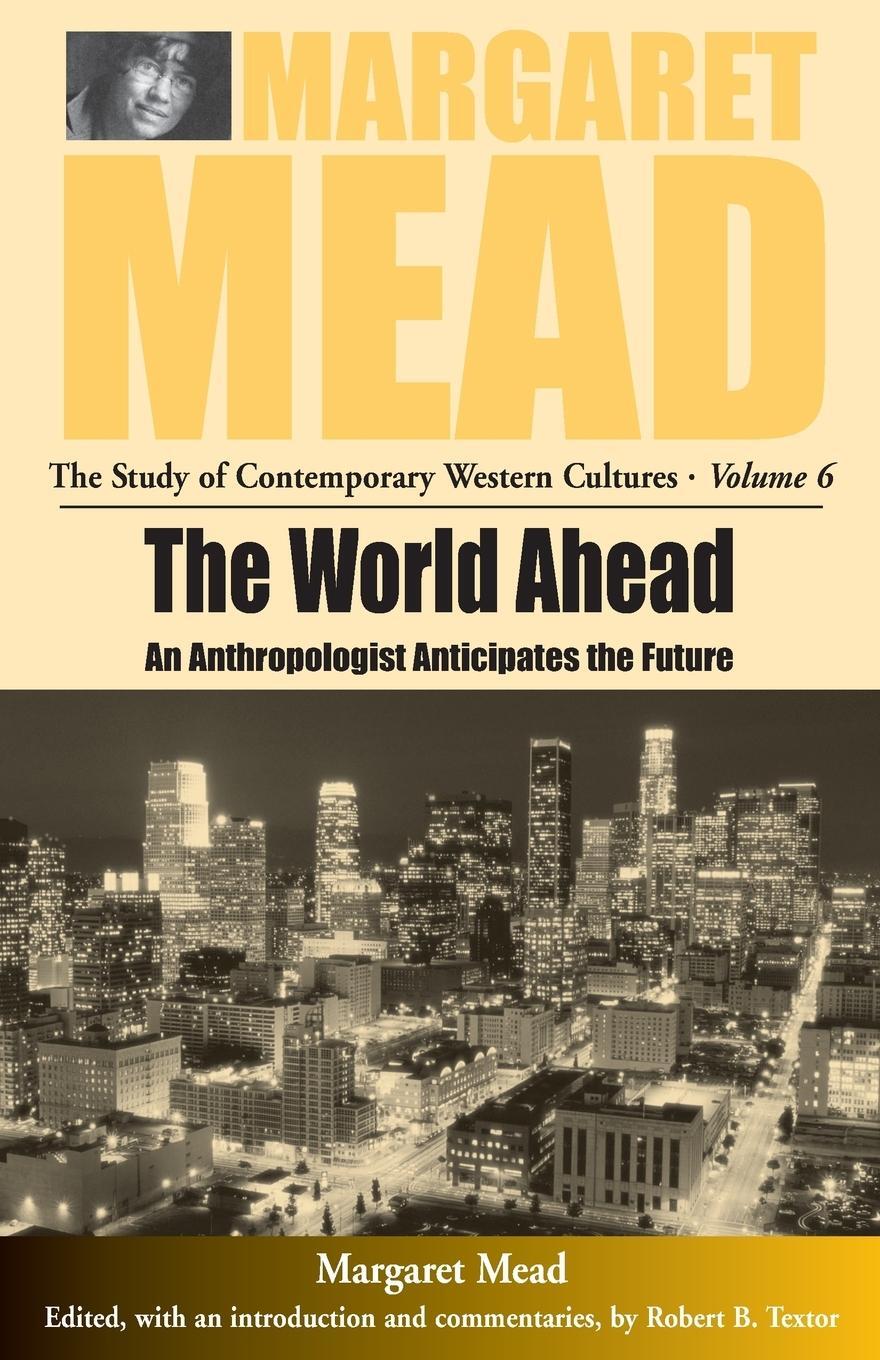 Cover: 9781571818188 | The World Ahead | An Anthropologist Anticipates the Future | M. Mead