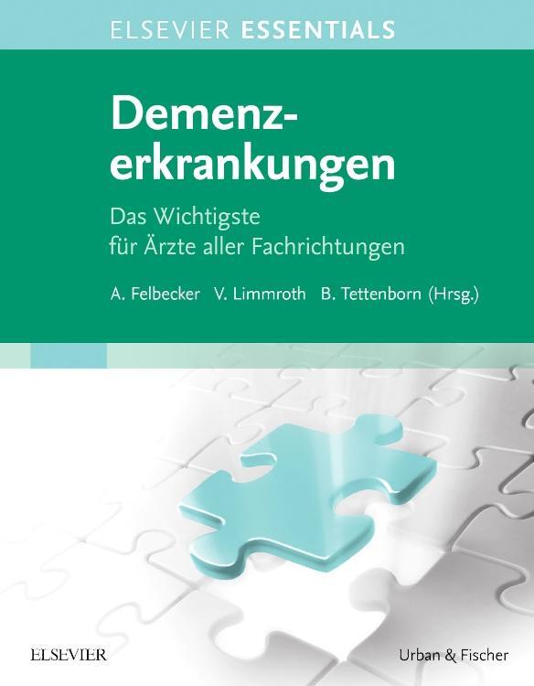 Cover: 9783437212437 | ELSEVIER ESSENTIALS Demenzerkrankungen | Ansgar Felbecker (u. a.)