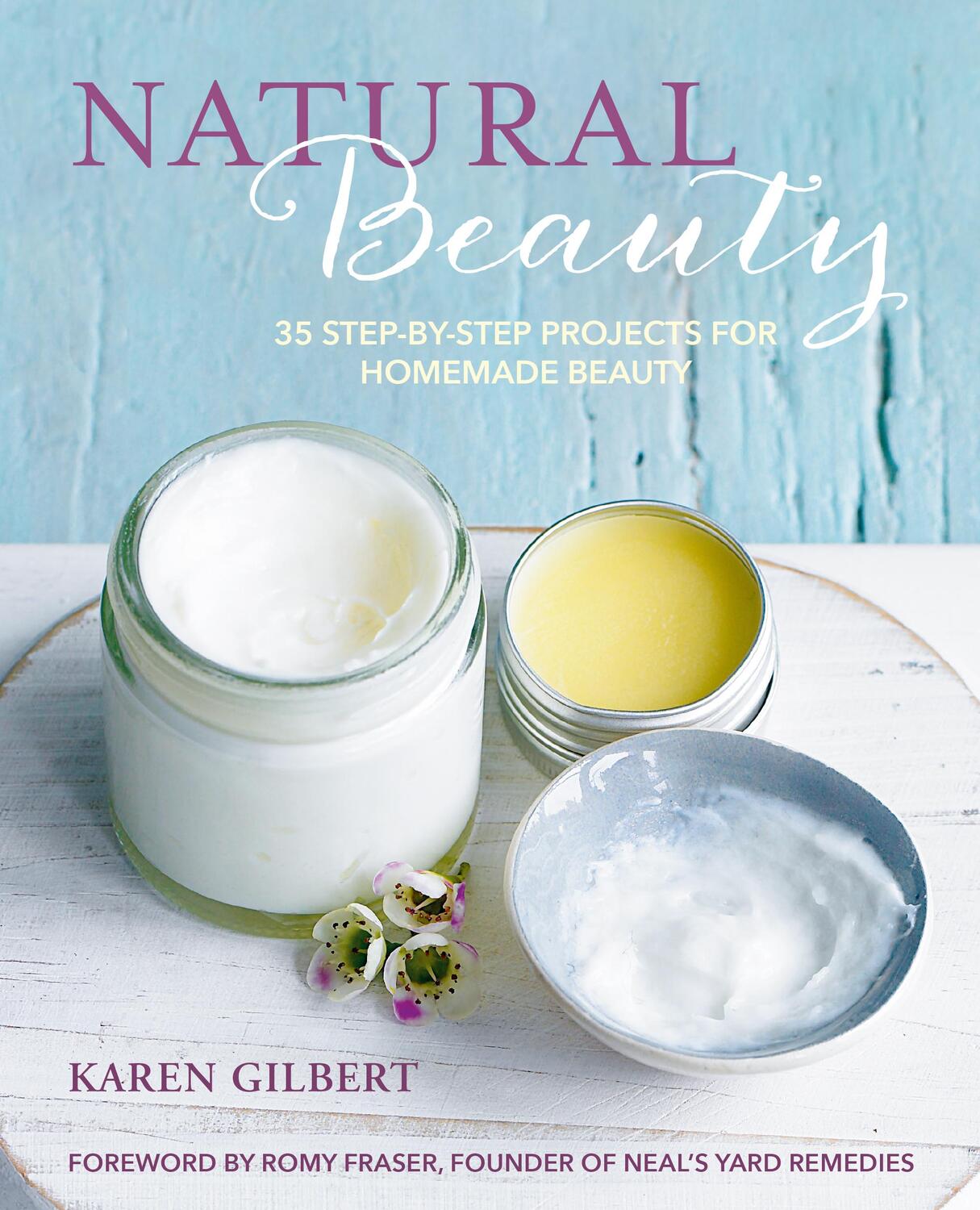 Cover: 9781782496588 | Natural Beauty | 35 Step-by-Step Projects for Homemade Beauty | Buch