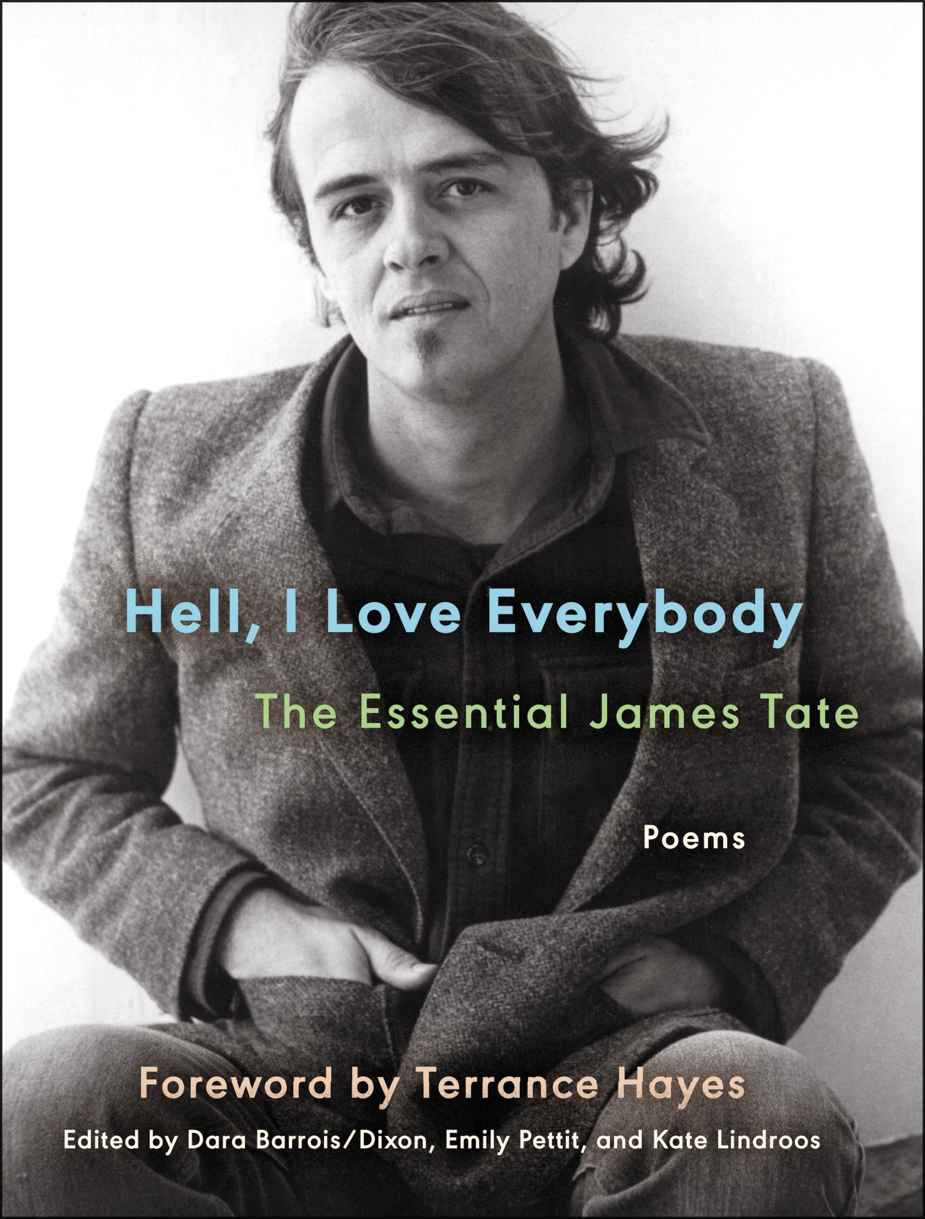 Cover: 9780063306073 | Hell, I Love Everybody: The Essential James Tate | Poems | James Tate