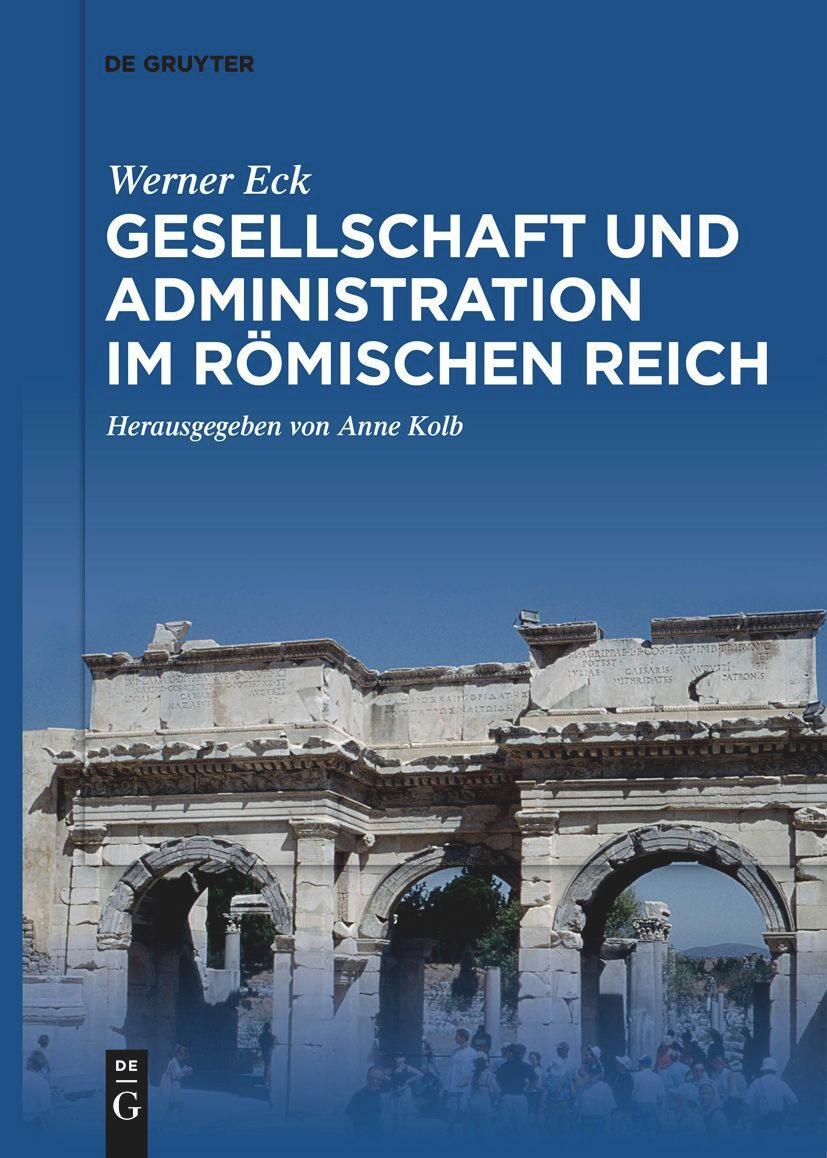 Cover: 9783111274751 | Gesellschaft und Administration im Römischen Reich | Werner Eck | Buch