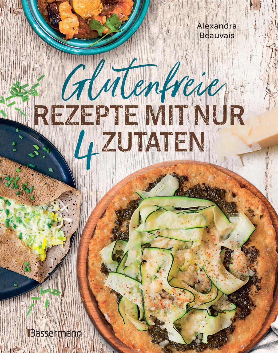 Cover: 9783809449294 | Glutenfreie Rezepte mit nur 4 Zutaten | Alexandra Beauvais | Buch