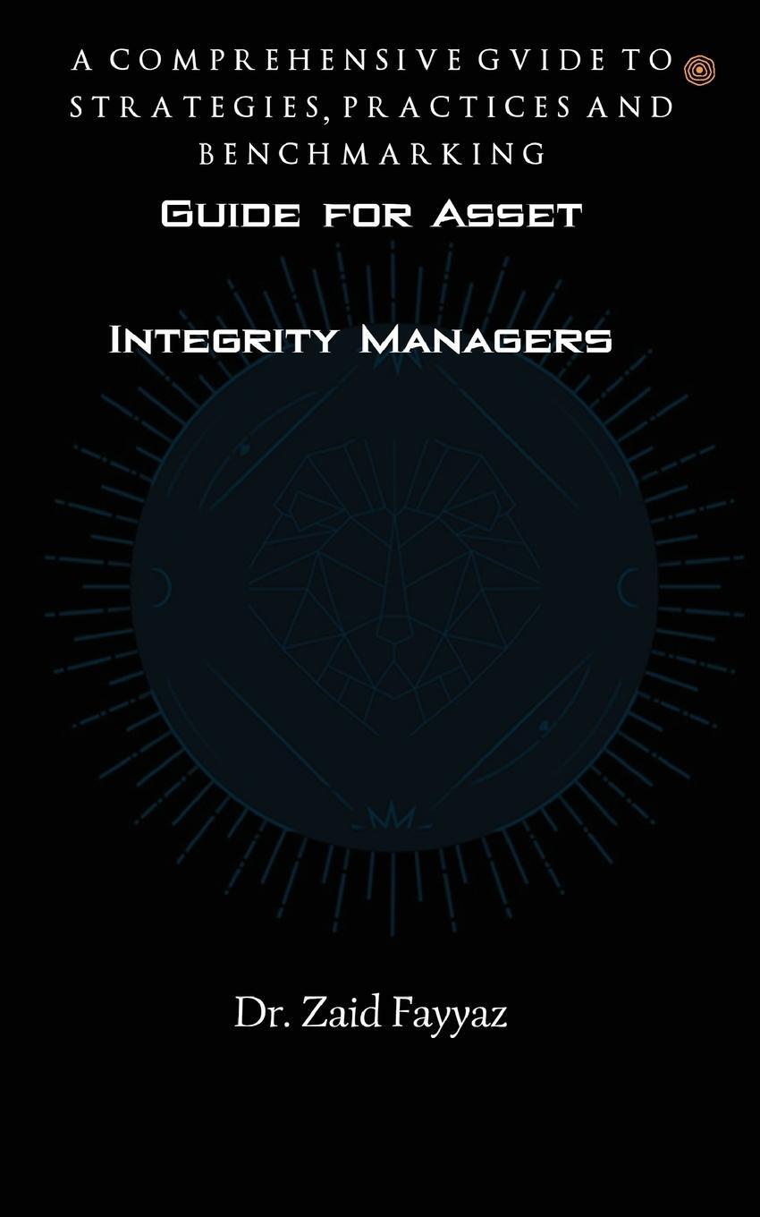 Cover: 9789354583315 | Guide for Asset Integrity Managers | Zaid Fayyaz | Taschenbuch | 2021