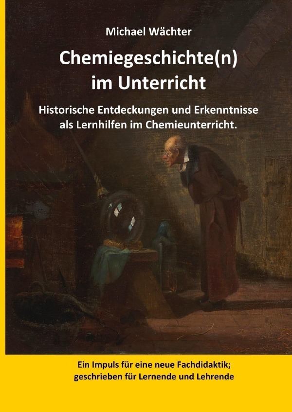 Cover: 9783754913826 | Chemiegeschichte(n) im Unterricht | Michael Wächter | Taschenbuch