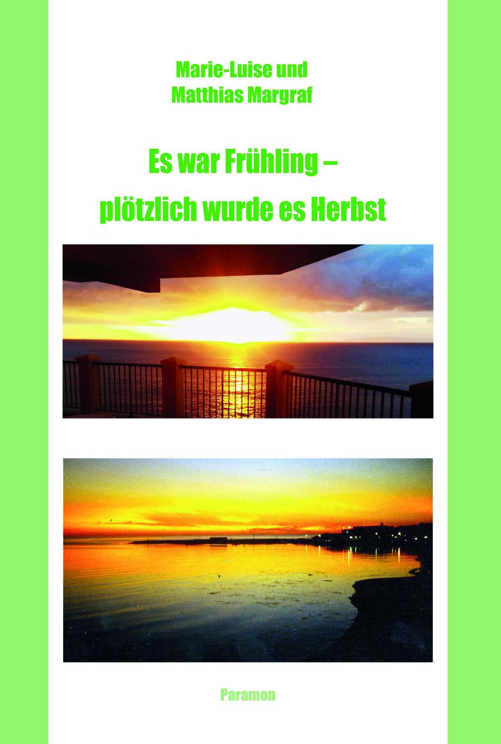 Cover: 9783038308867 | Es war Frühling - plötzlich wurde es Herbst | Margraf (u. a.) | Buch