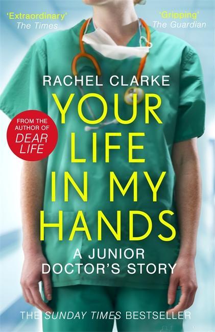 Cover: 9781789463651 | Your Life In My Hands - a Junior Doctor's Story | Rachel Clarke | Buch