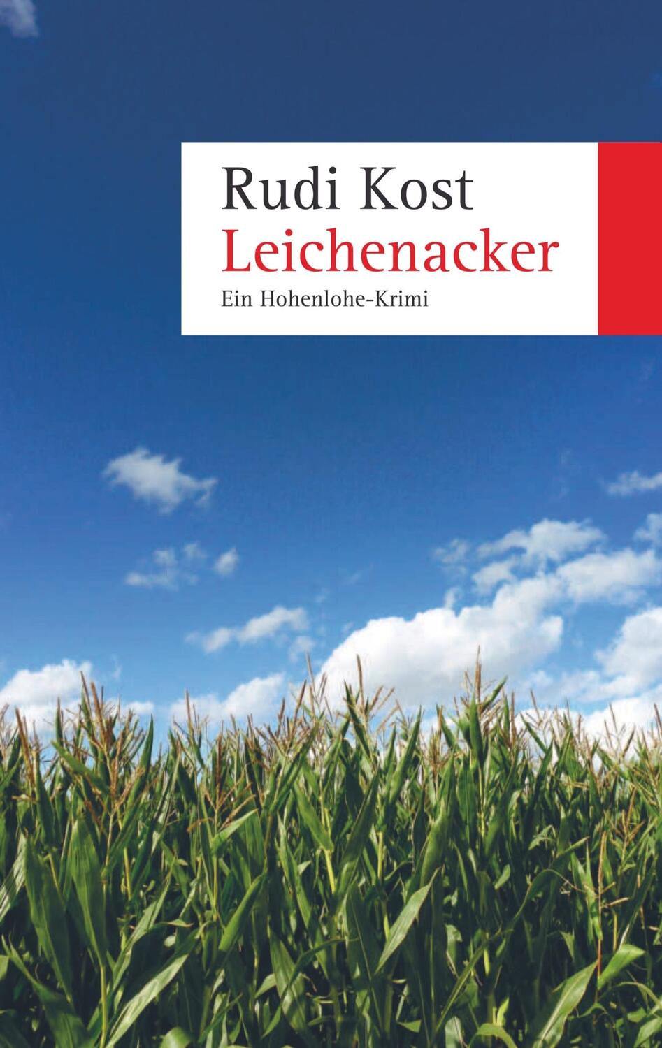 Cover: 9789463423601 | Leichenacker | Ein Hohenlohe-Krimi | Rudi Kost | Taschenbuch | Deutsch