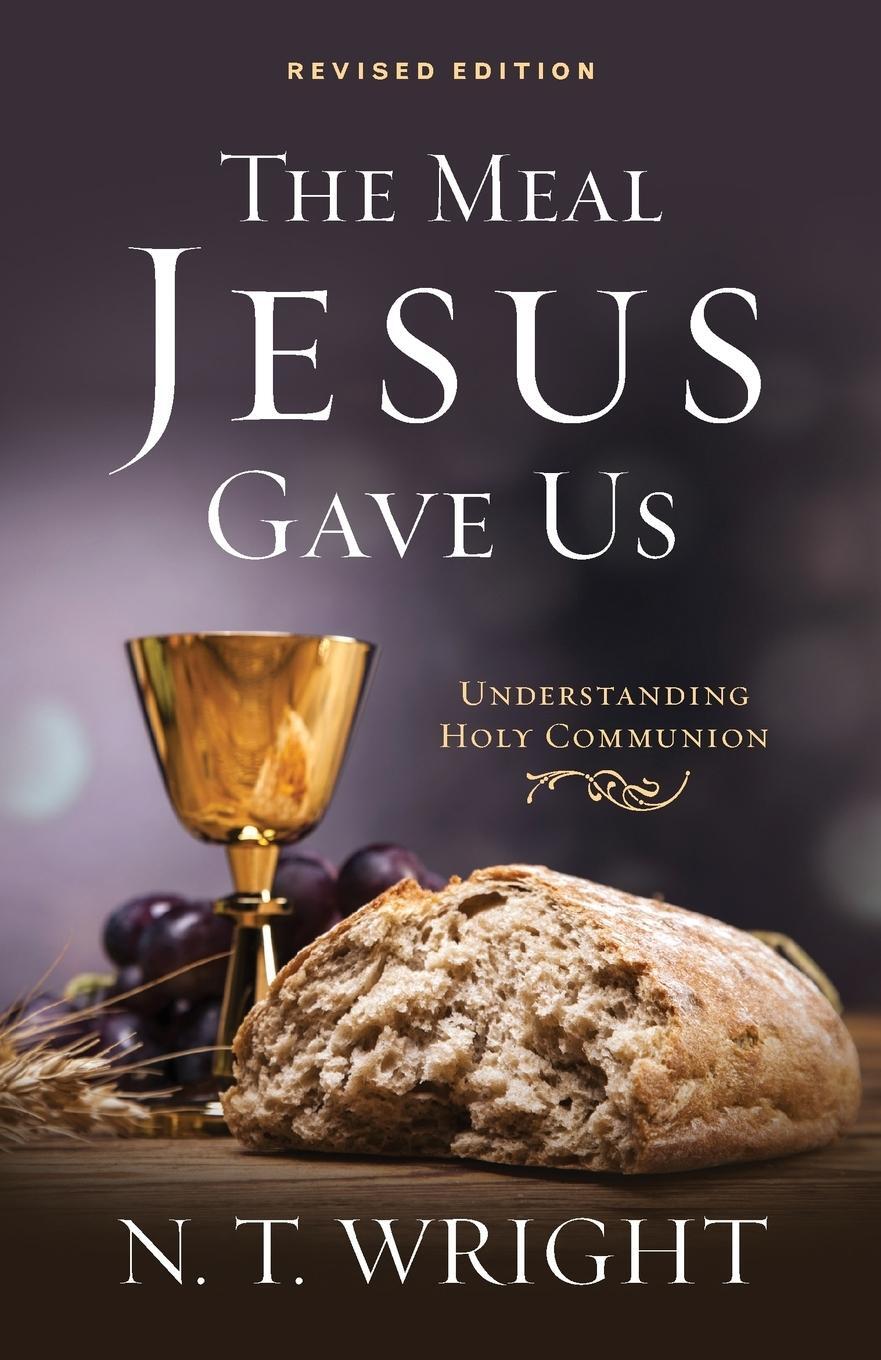Cover: 9780664261290 | The Meal Jesus Gave Us, Revised Edition | N. T. Wright | Taschenbuch