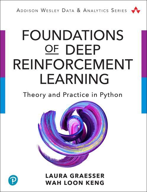 Cover: 9780135172384 | Foundations of Deep Reinforcement Learning | Laura Graesser (u. a.)