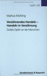 Cover: 9783525563359 | Versöhnendes Handeln - Handeln in Versöhnung | Markus Mühling | Buch