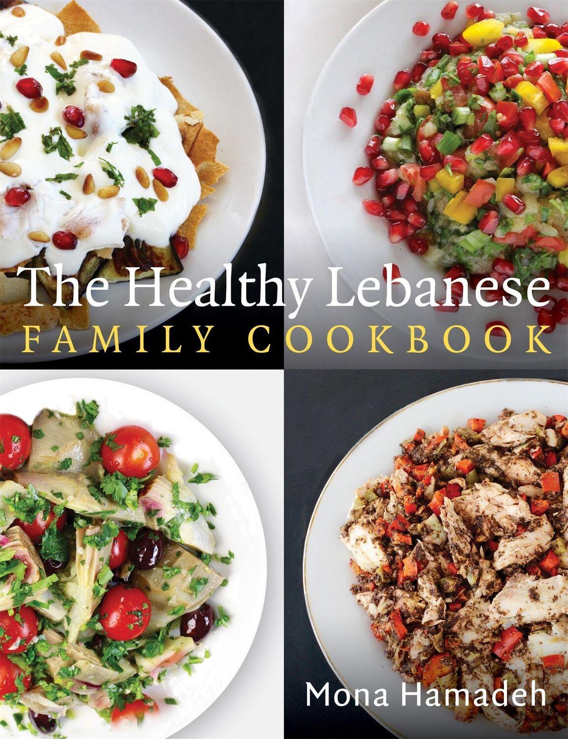 Cover: 9781472138712 | The Healthy Lebanese Family Cookbook | Mona Hamadeh | Taschenbuch