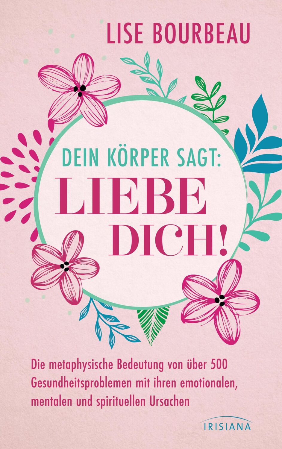 Cover: 9783424154665 | Dein Körper sagt: 'Liebe dich!' | Lise Bourbeau | Taschenbuch | 320 S.