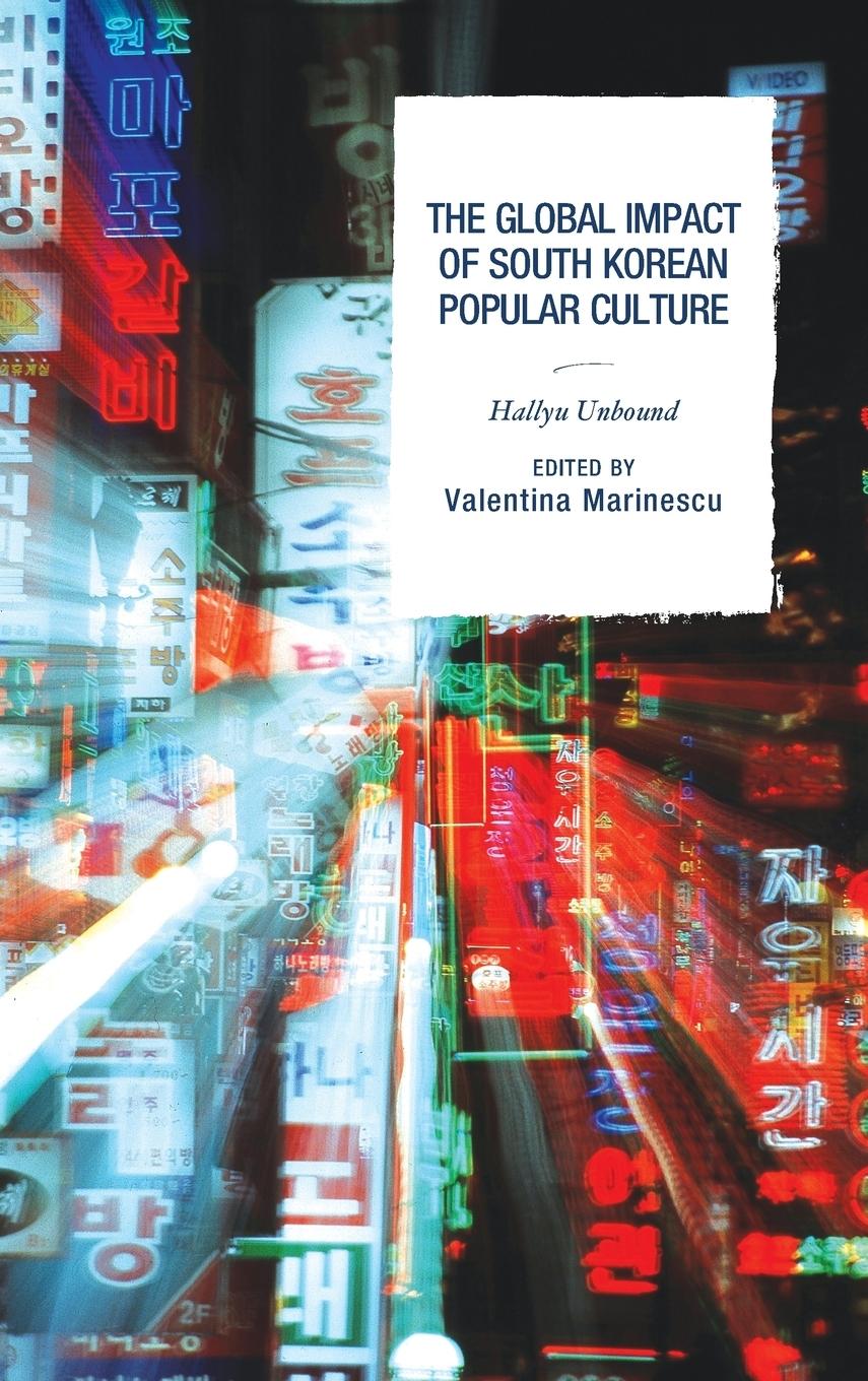 Cover: 9780739193372 | The Global Impact of South Korean Popular Culture | Hallyu Unbound