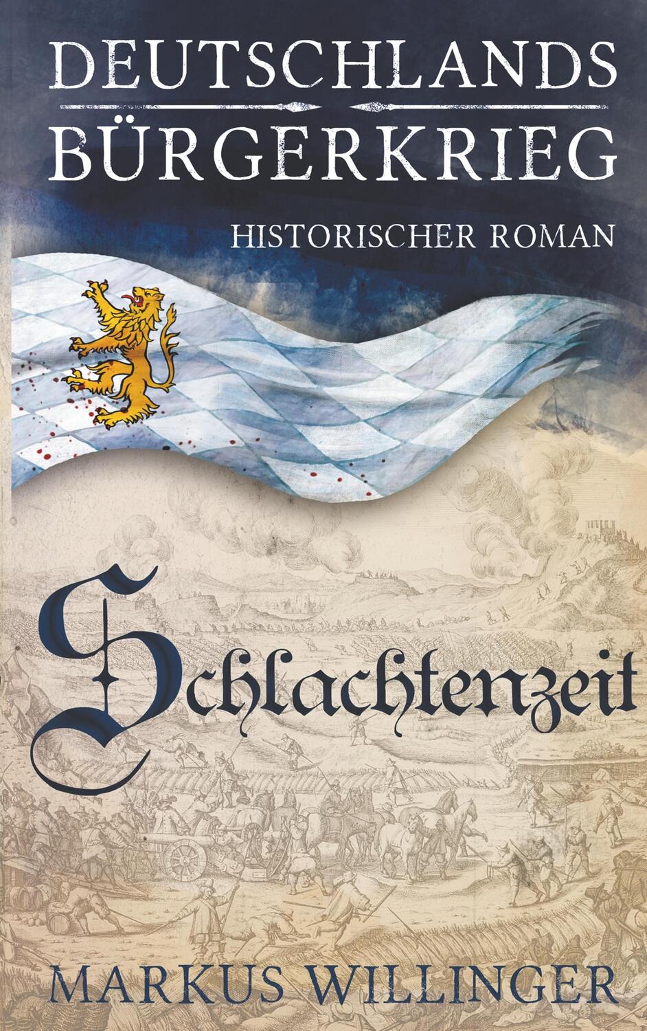 Cover: 9783950438130 | Schlachtenzeit | Historische Romane | Markus Willinger | Taschenbuch