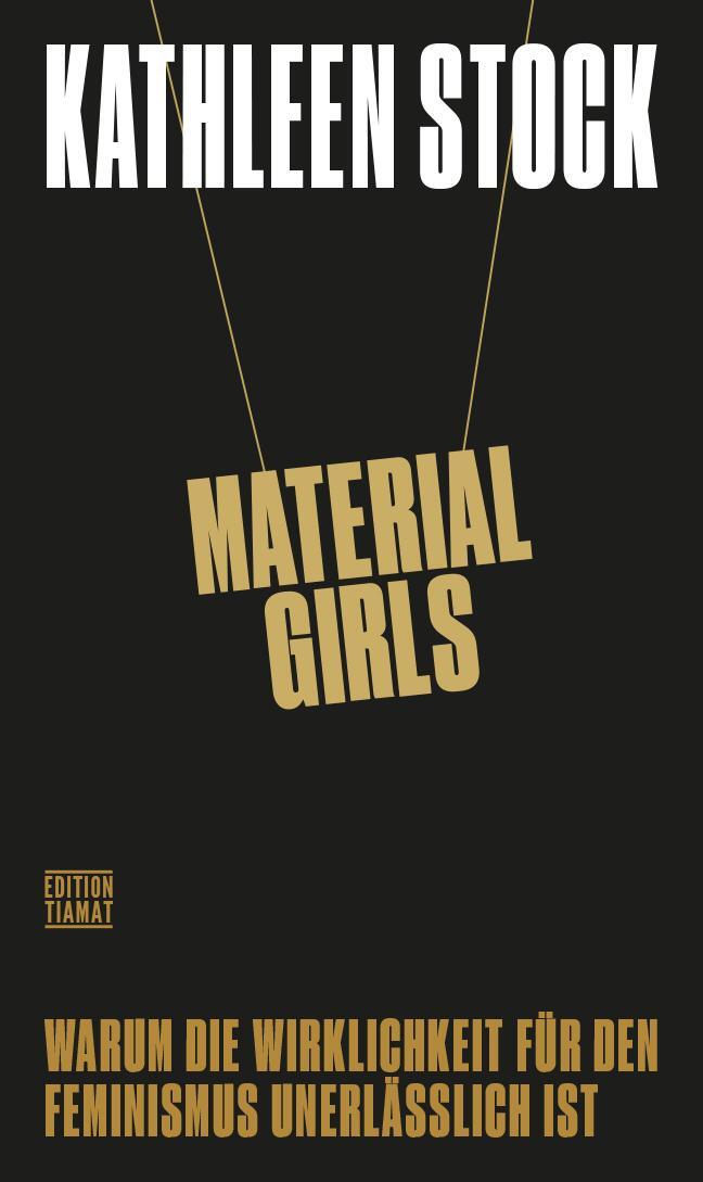 Cover: 9783893202898 | Material Girls | Kathleen Stock | Taschenbuch | Critica Diabolis