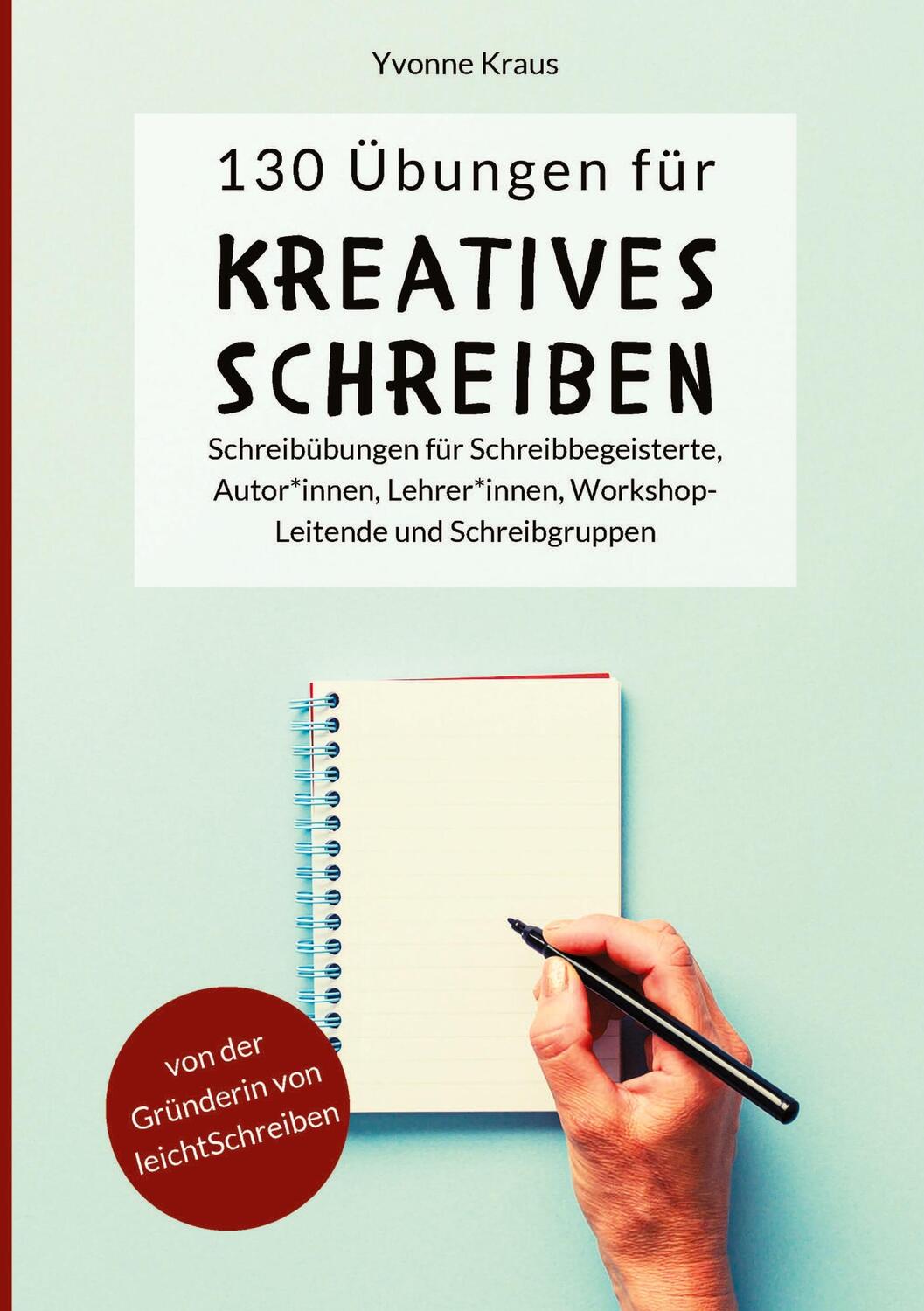 Cover: 9783949854286 | 130 Übungen für Kreatives Schreiben: | Yvonne Kraus | Taschenbuch