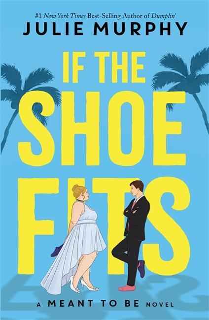 Cover: 9781800782730 | If the Shoe Fits | A Meant to be Novel | If the Shoe Fits Julie Murphy