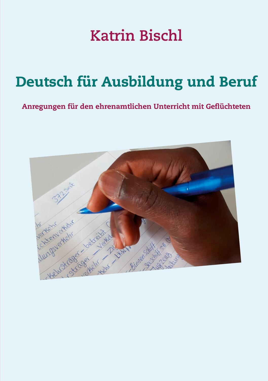 Cover: 9783751967853 | Deutsch für Ausbildung und Beruf | Katrin Bischl | Taschenbuch | 2020