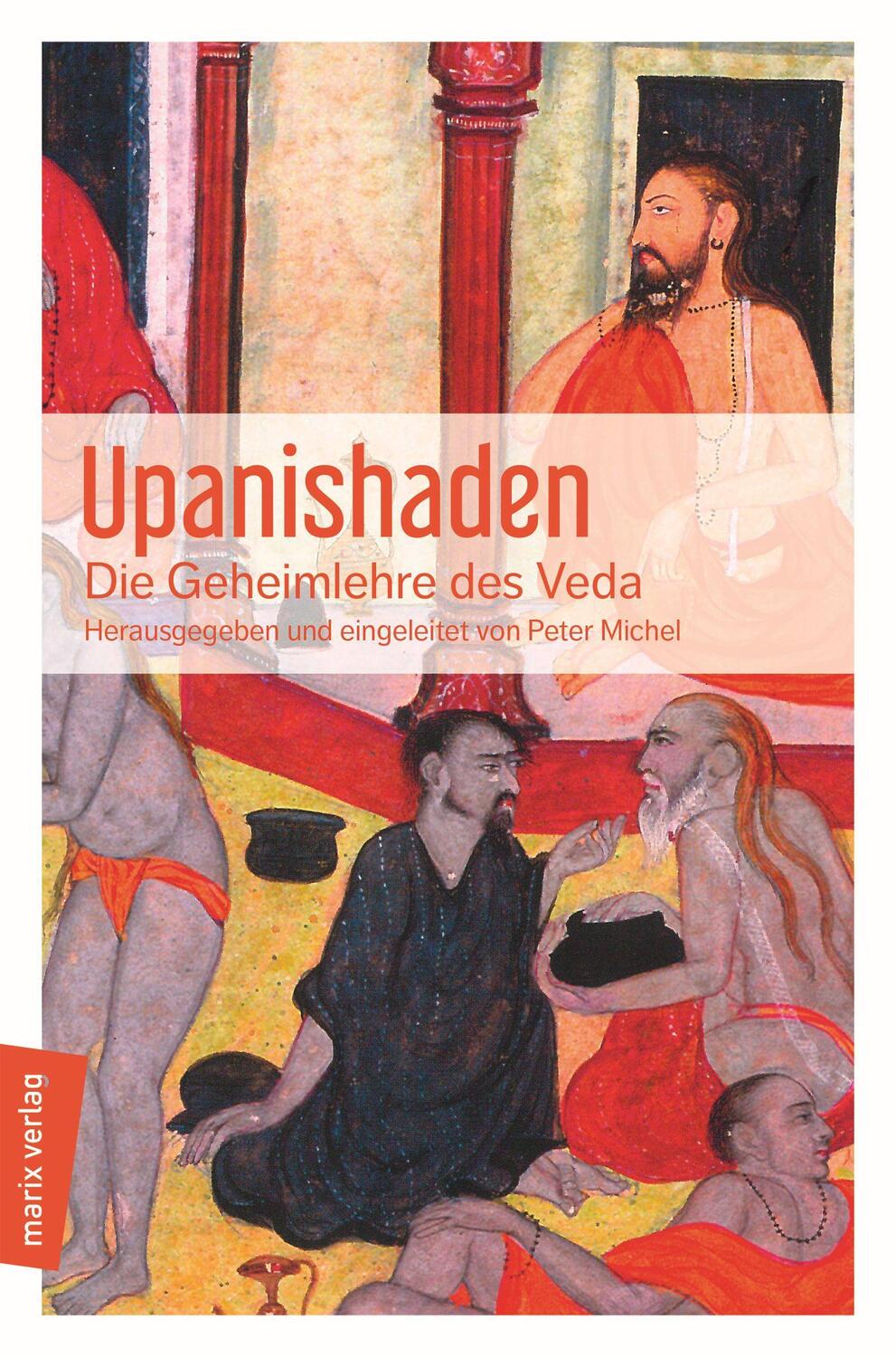 Cover: 9783865390905 | Upanishaden | Die Geheimlehre des Veda | Peter Michel | Buch | Deutsch