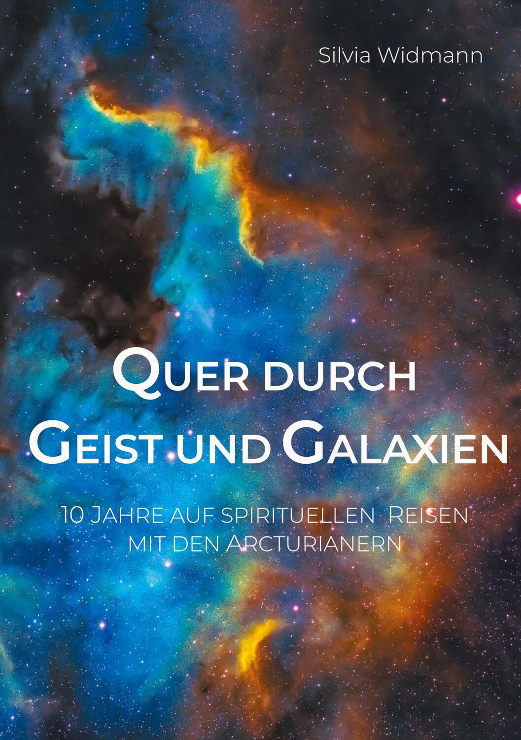 Cover: 9783754328033 | Quer durch Geist und Galaxien | Silvia Widmann | Taschenbuch