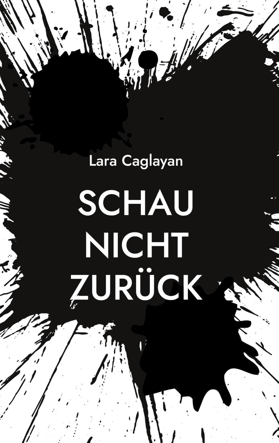 Cover: 9783759759191 | Schau nicht zurück | festhalten-loslassen-abschließen | Lara Caglayan