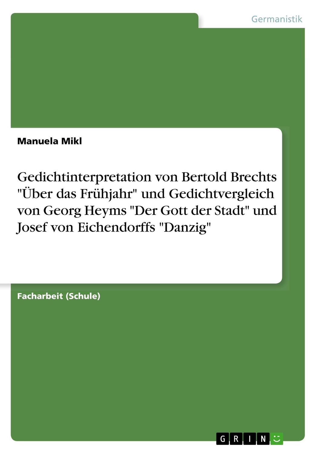 Cover: 9783668609228 | Gedichtinterpretation von Bertold Brechts "Über das Frühjahr" und...