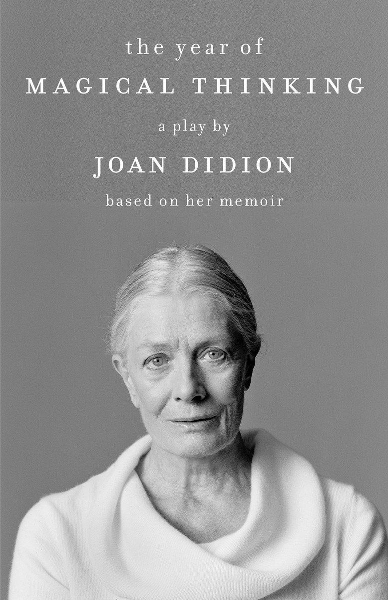 Cover: 9780307386410 | The Year of Magical Thinking: A Play by Joan Didion Based on Her...