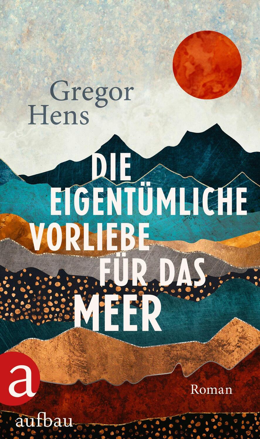 Cover: 9783351038489 | Die eigentümliche Vorliebe für das Meer | Roman | Gregor Hens | Buch