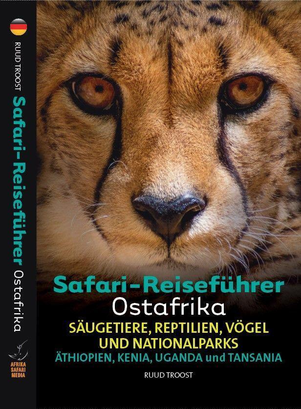 Cover: 9789082208177 | Safari-Reiseführer Ostafrika | Ruud Troost | Buch | Deutsch | 2023