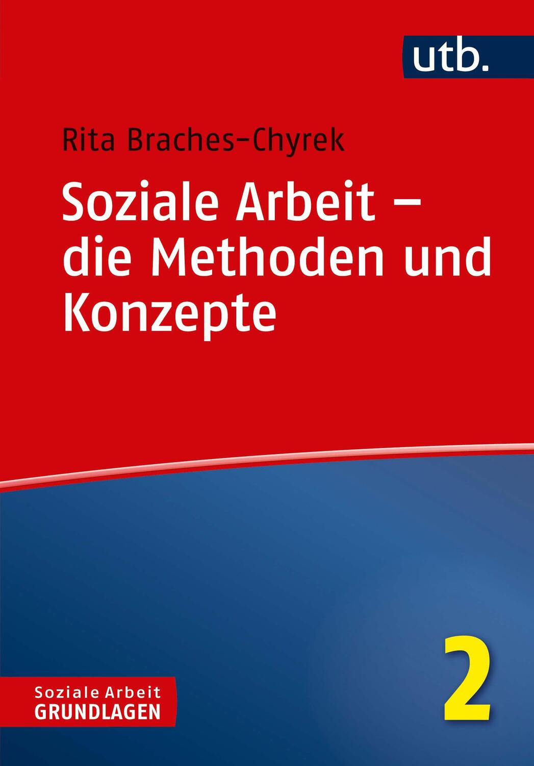 Cover: 9783825247720 | Soziale Arbeit - die Methoden und Konzepte | Rita Braches-Chyrek | UTB