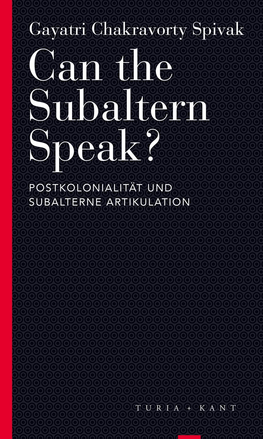 Cover: 9783851329698 | Can the Subaltern Speak? | Gayatri Chakravorty Spivak | Taschenbuch