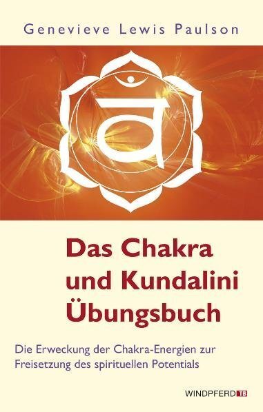 Cover: 9783893855964 | Das Chakra- und Kundalini-Übungsbuch | Genevieve Lewis Paulson (u. a.)