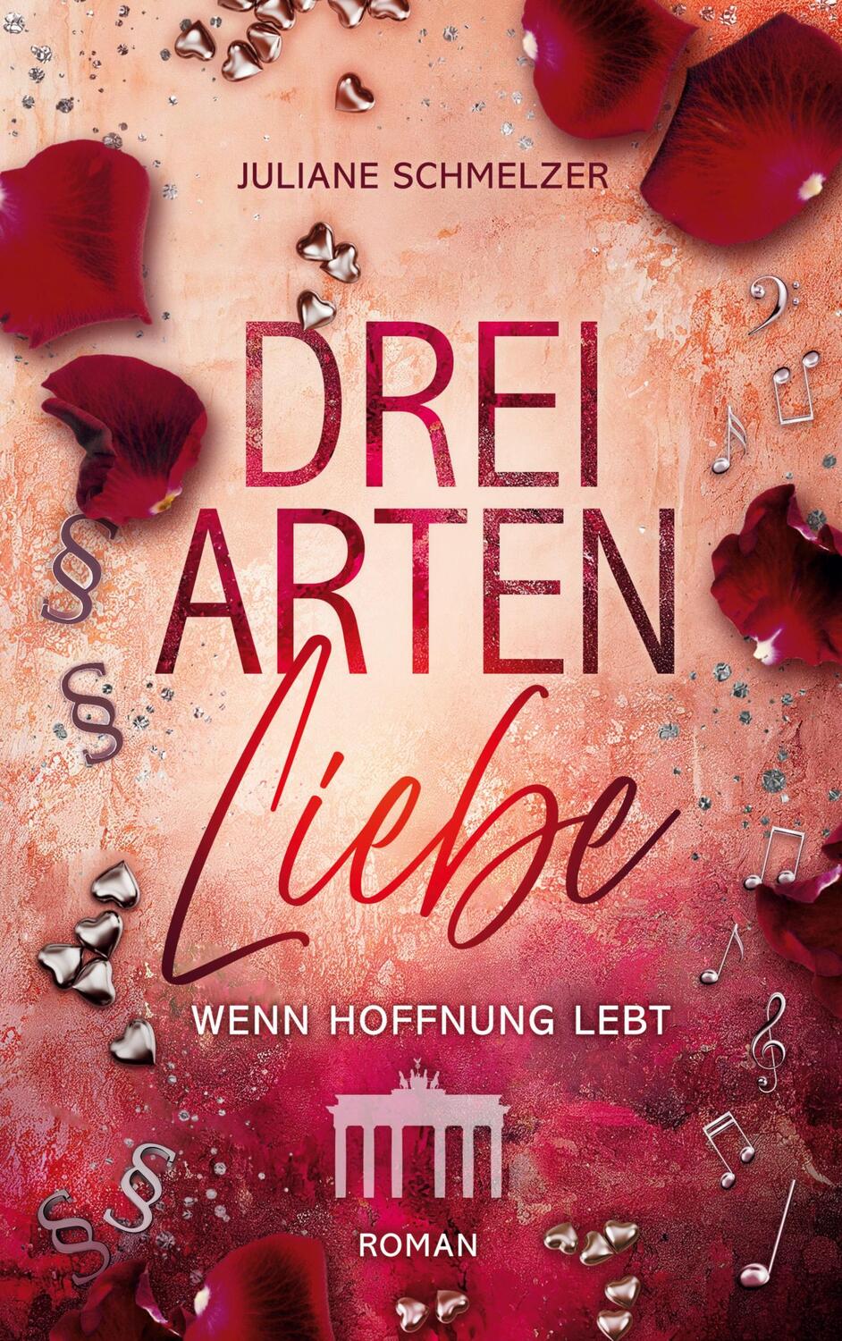 Cover: 9783740710415 | Drei Arten Liebe | Wenn Hoffnung lebt | Juliane Schmelzer | Buch