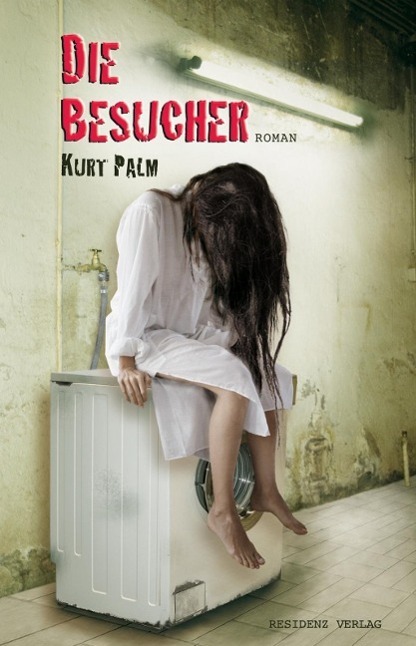 Cover: 9783701715879 | Die Besucher | Roman | Kurt Palm | Buch | 280 S. | Deutsch | 2012