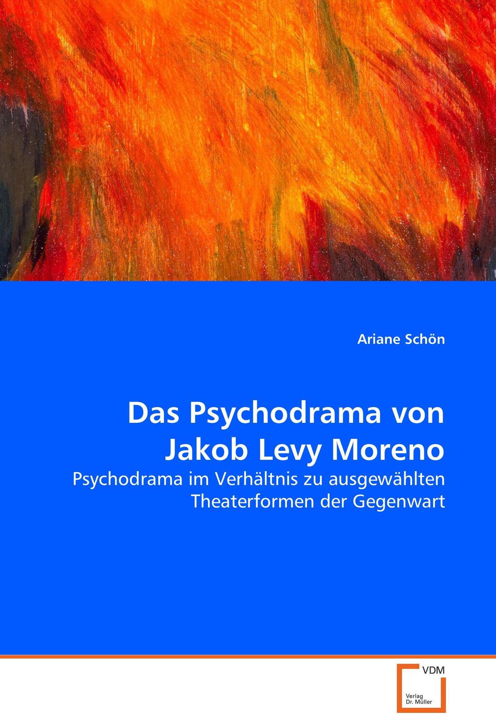 Cover: 9783836485920 | Das Psychodrama von Jakob Levy Moreno | Ariane Schön | Taschenbuch
