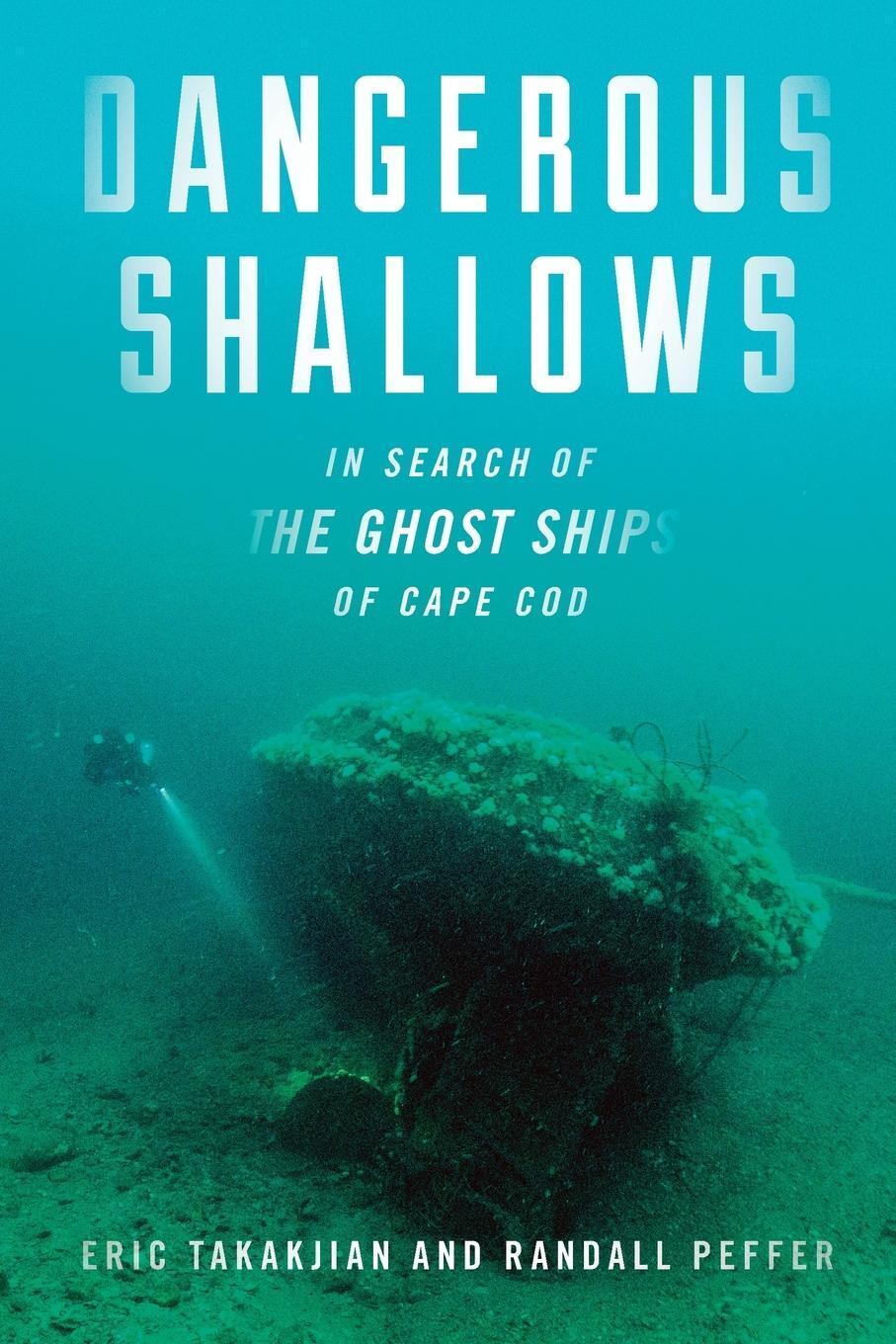 Cover: 9781493042302 | Dangerous Shallows | In Search of the Ghost Ships of Cape Cod | Buch