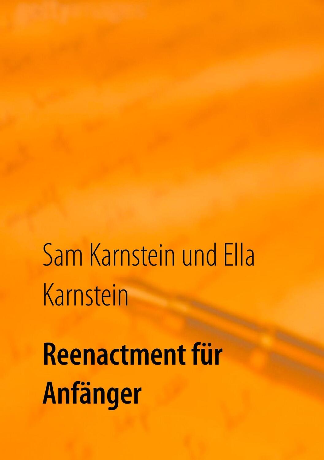 Cover: 9783848219308 | Reenactment für Anfänger | Ella Karnstein (u. a.) | Taschenbuch | 2017