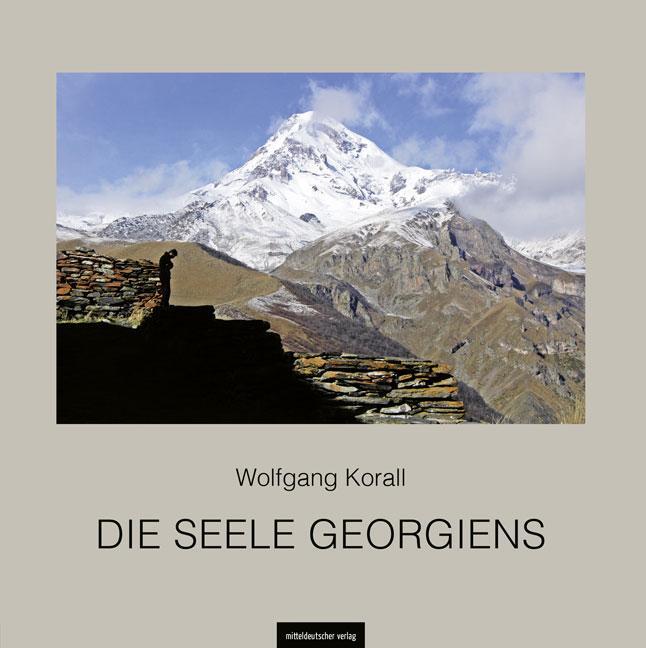 Cover: 9783954623051 | Die Seele Georgiens | Bildband | Wolfgang Korall | Buch | 128 S.