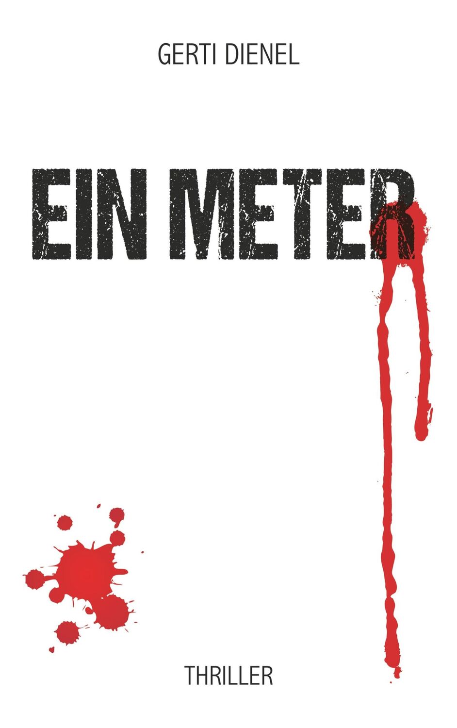 Cover: 9783750426740 | Ein Meter | Thriller | Gerti Dienel | Taschenbuch | Paperback | 424 S.