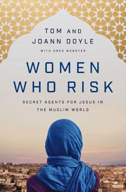 Cover: 9780785233466 | Women Who Risk | Secret Agents for Jesus in the Muslim World | Buch