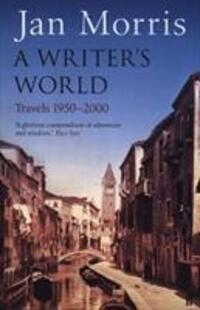 Cover: 9780571215256 | A Writer's World | Travels 1950-2000 | Jan Morris | Taschenbuch | 2004