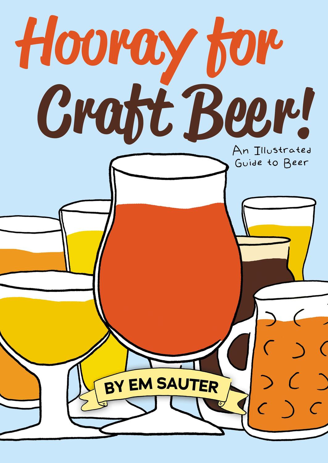 Cover: 9781938469732 | Hooray for Craft Beer! | An Illustrated Guide to Beer | Em Sauter