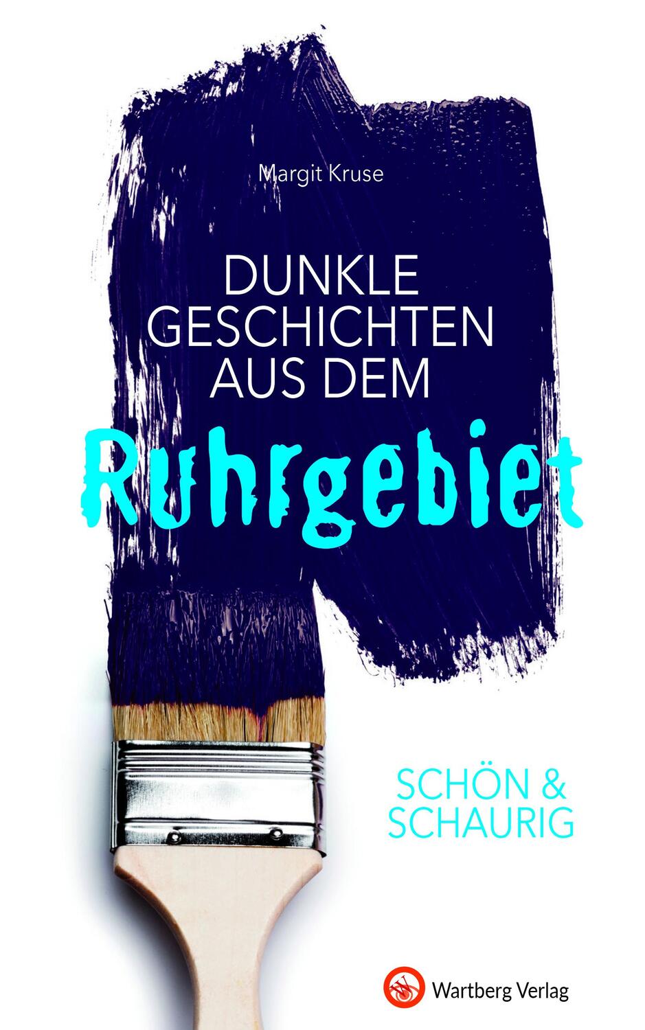 Cover: 9783831329793 | SCHÖN & SCHAURIG - Dunkle Geschichten aus dem Ruhrgebiet | Kruse