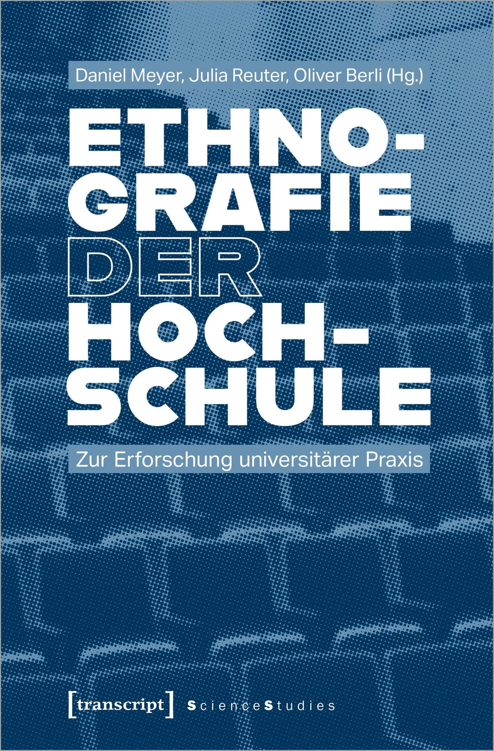 Cover: 9783837657760 | Ethnografie der Hochschule | Zur Erforschung universitärer Praxis