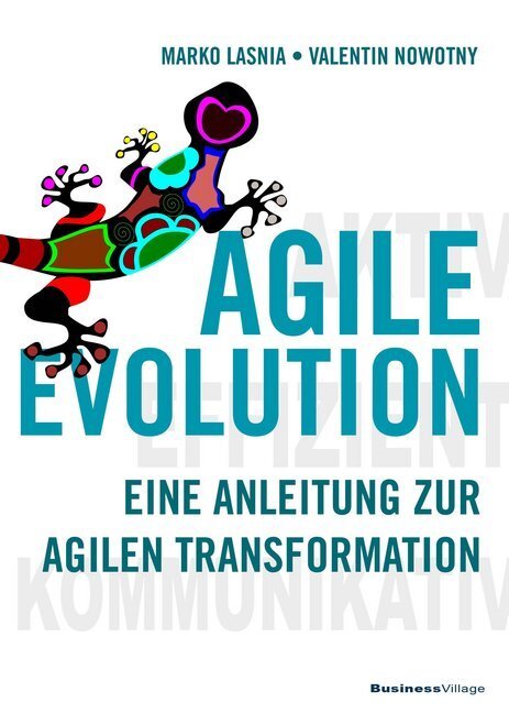 Cover: 9783869804118 | AGILE EVOLUTION | Eine Anleitung zur agilen Transformation | Lasnia