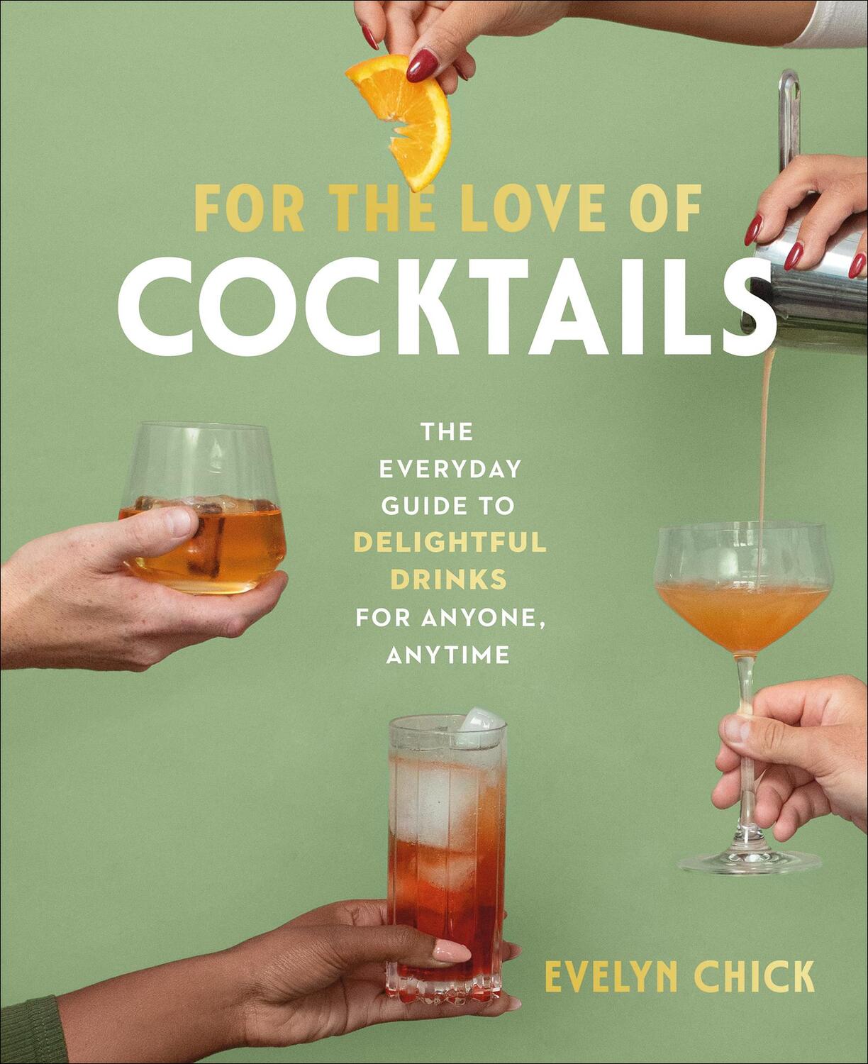 Cover: 9781773271972 | For the Love of Cocktails | Evelyn Chick | Buch | Gebunden | 2023